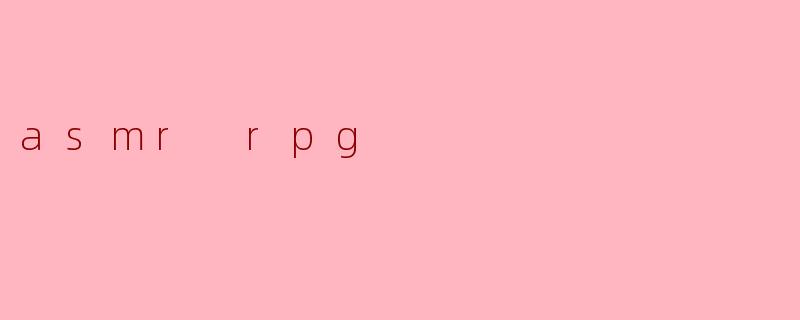 asmr rpg